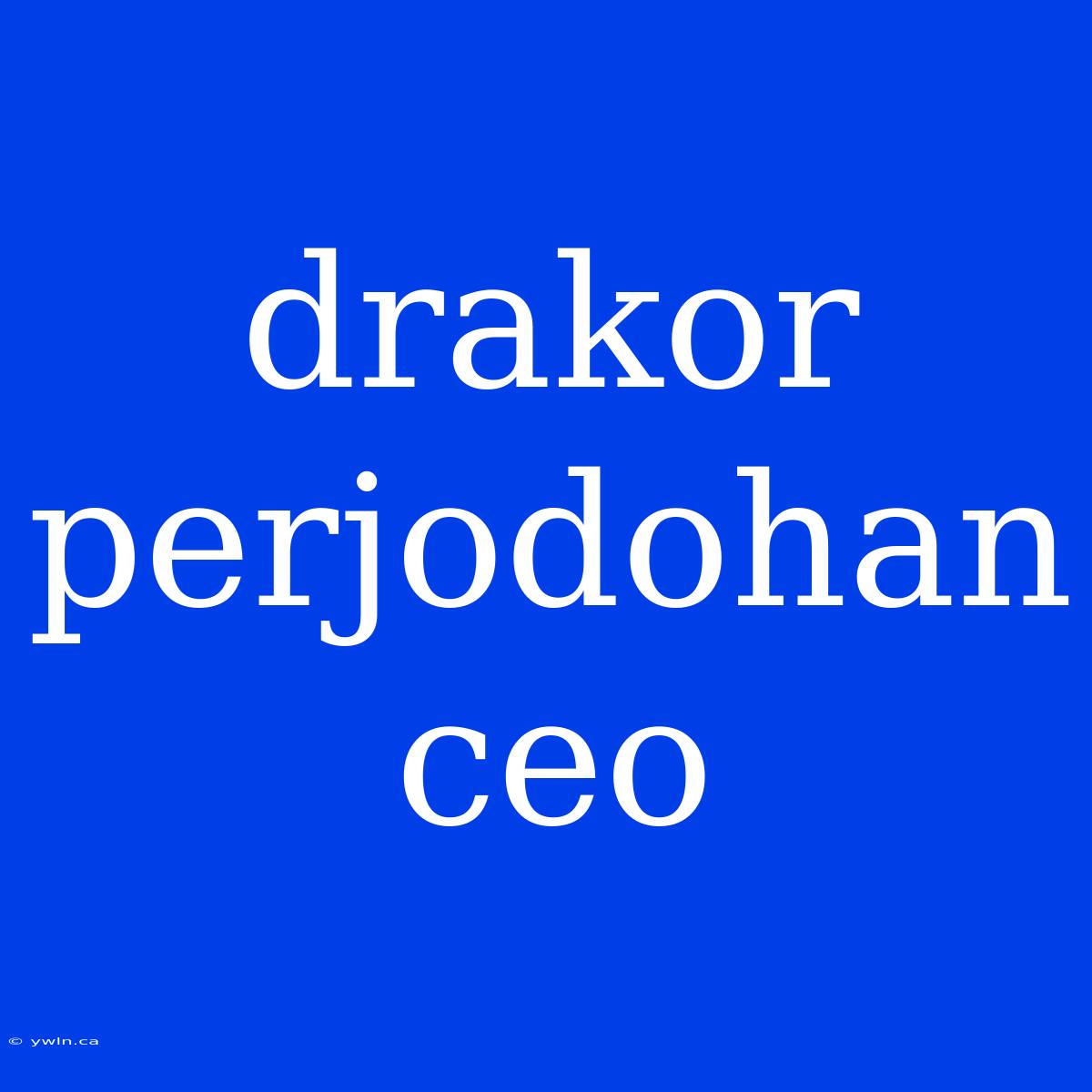 Drakor Perjodohan Ceo