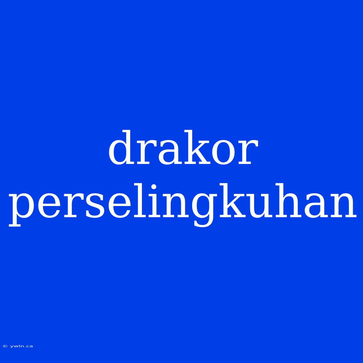 Drakor Perselingkuhan