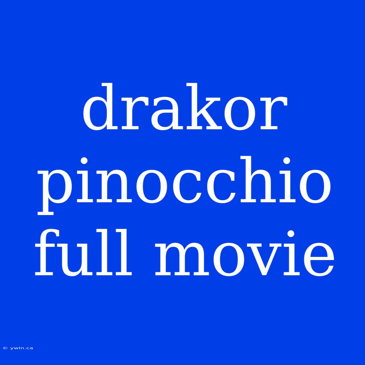 Drakor Pinocchio Full Movie