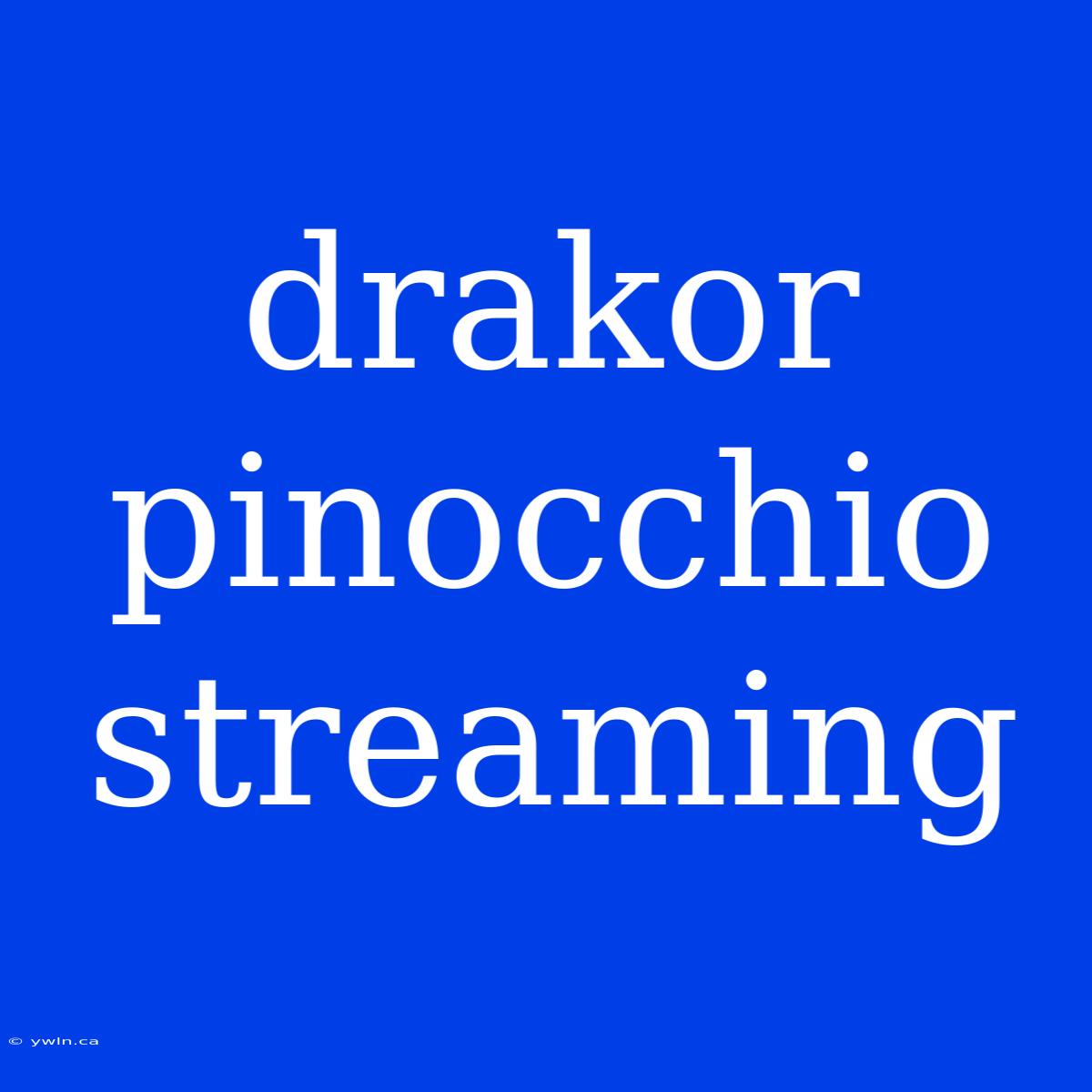 Drakor Pinocchio Streaming