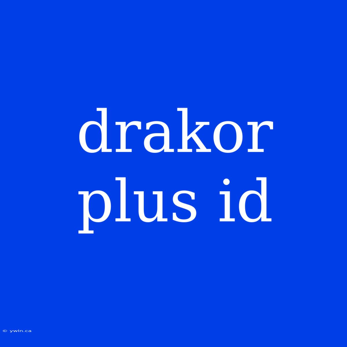 Drakor Plus Id