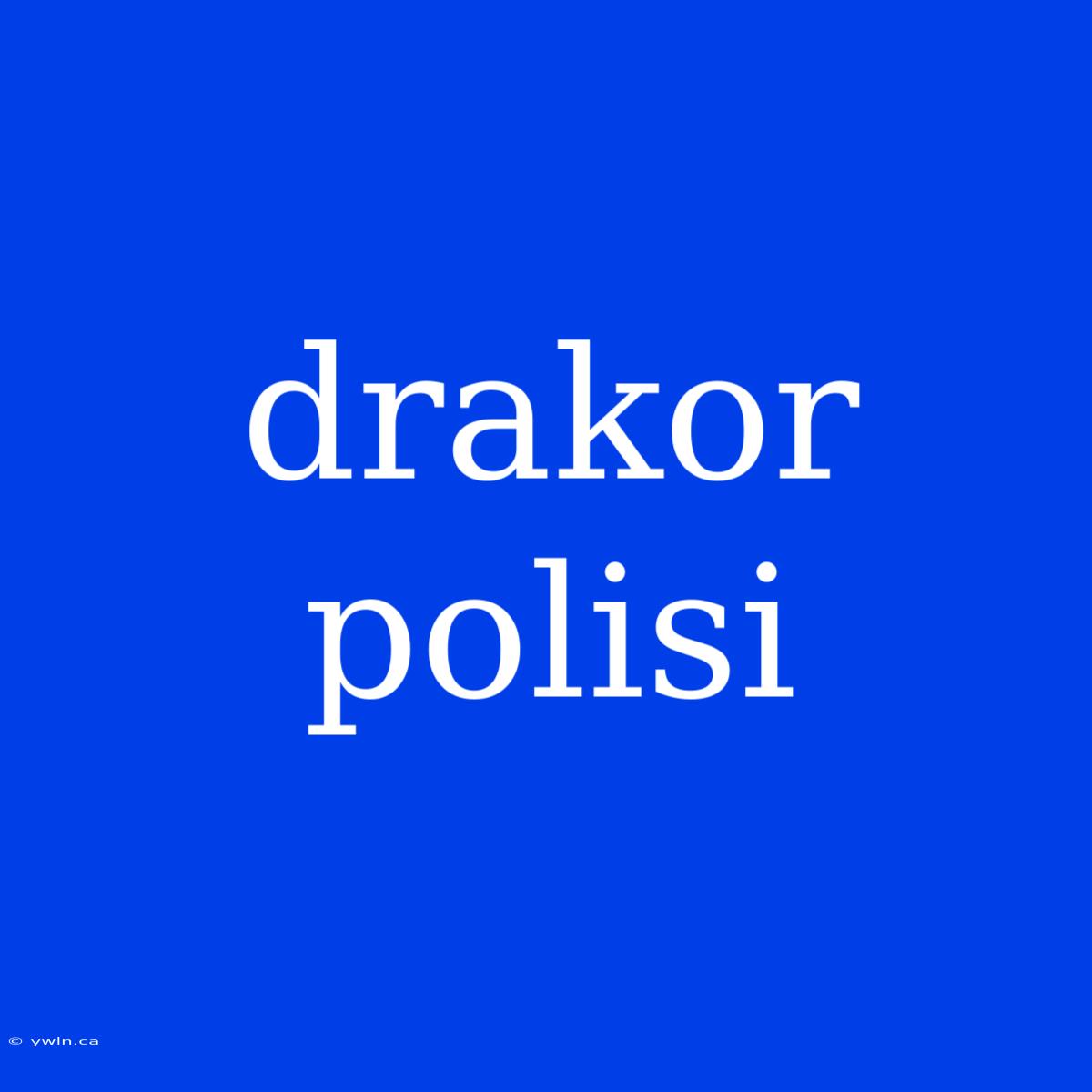 Drakor Polisi