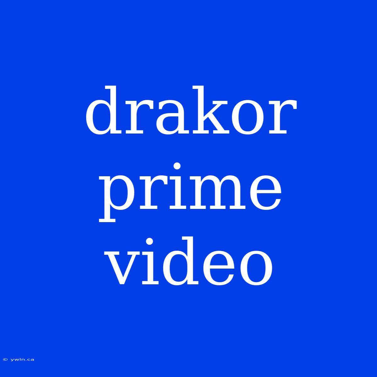 Drakor Prime Video