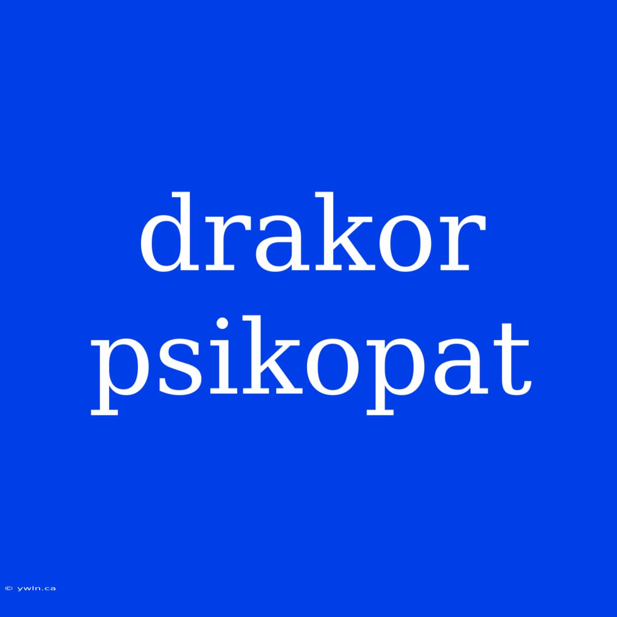 Drakor Psikopat