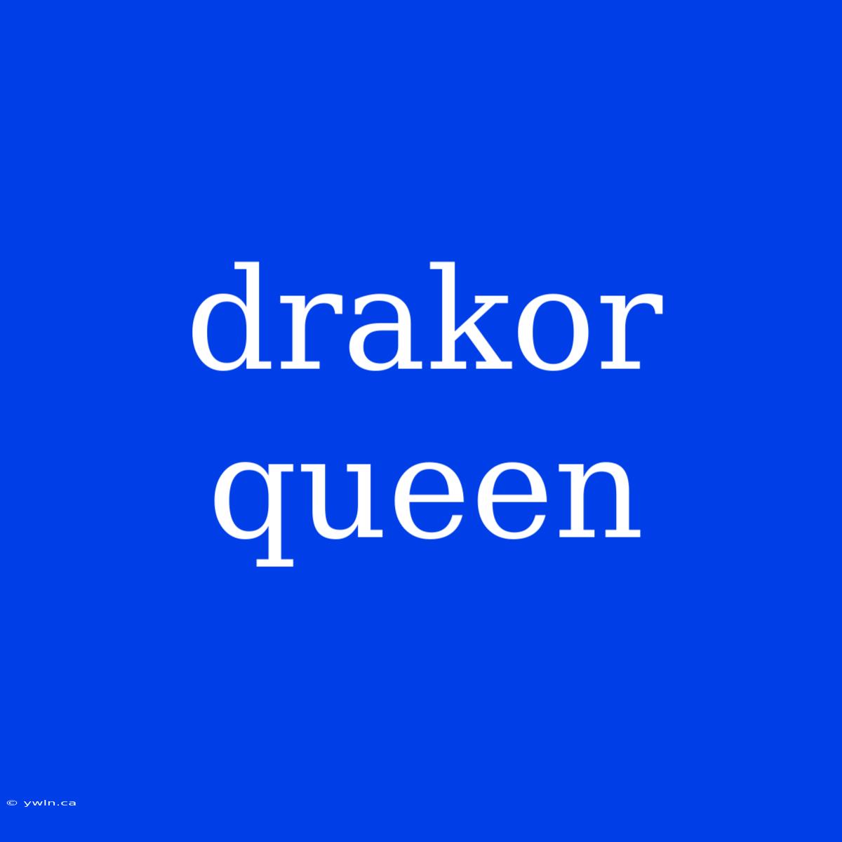 Drakor Queen