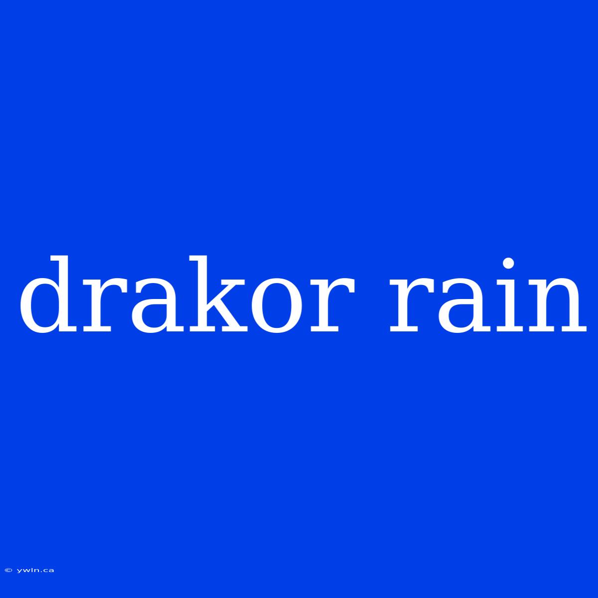 Drakor Rain