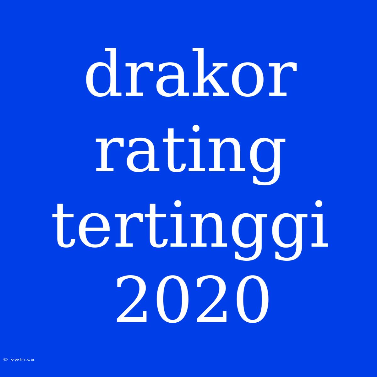 Drakor Rating Tertinggi 2020