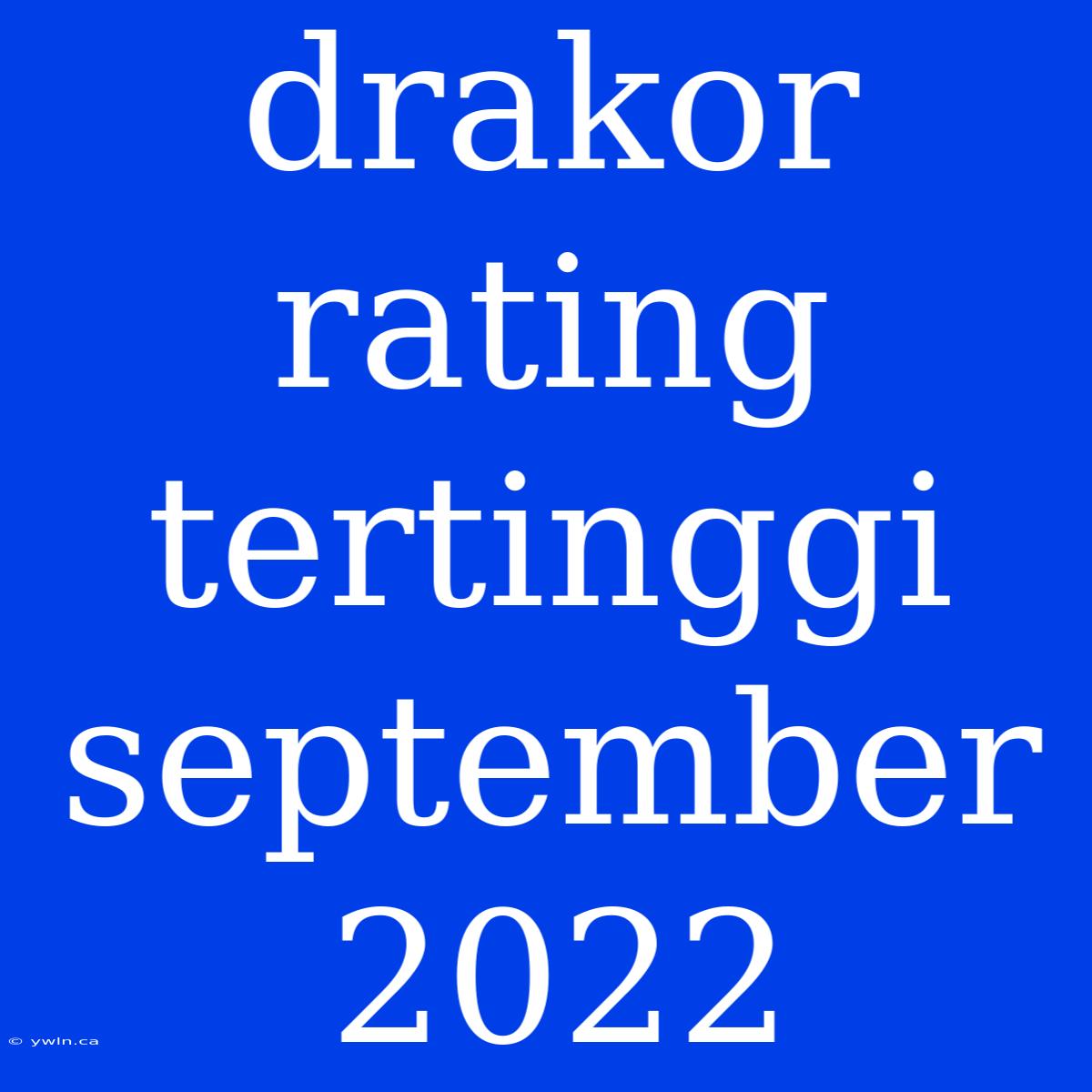 Drakor Rating Tertinggi September 2022