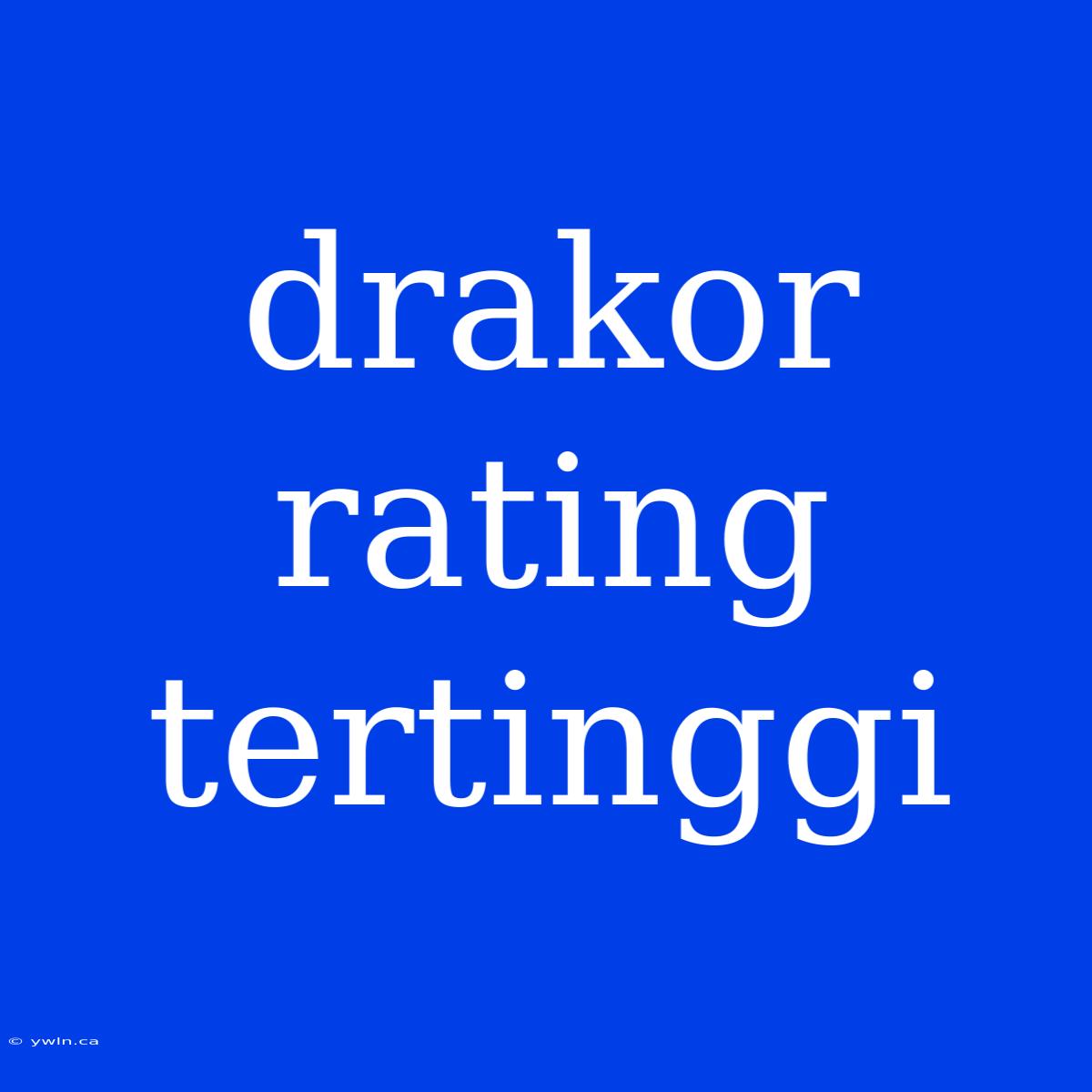 Drakor Rating Tertinggi