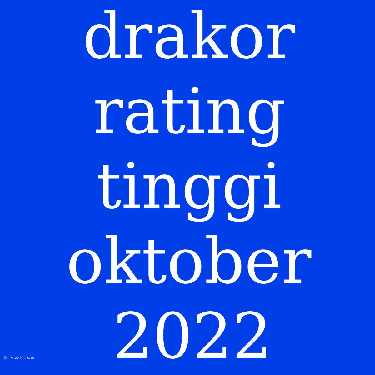 Drakor Rating Tinggi Oktober 2022