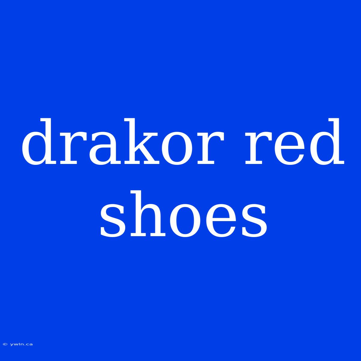 Drakor Red Shoes