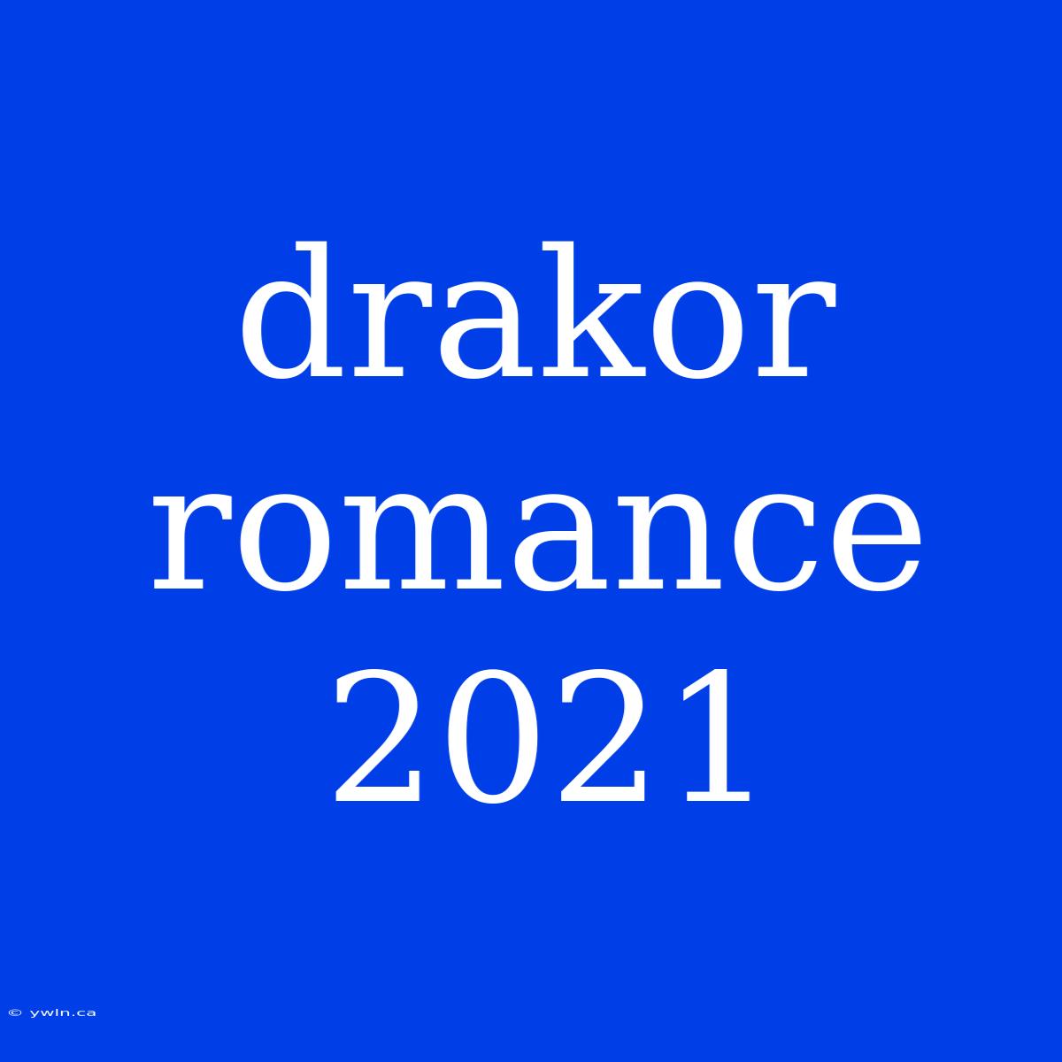 Drakor Romance 2021