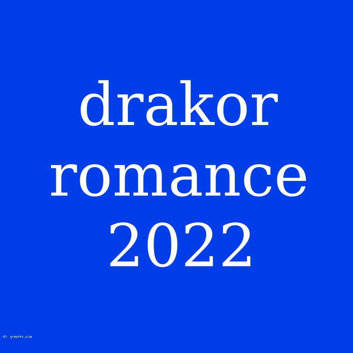 Drakor Romance 2022