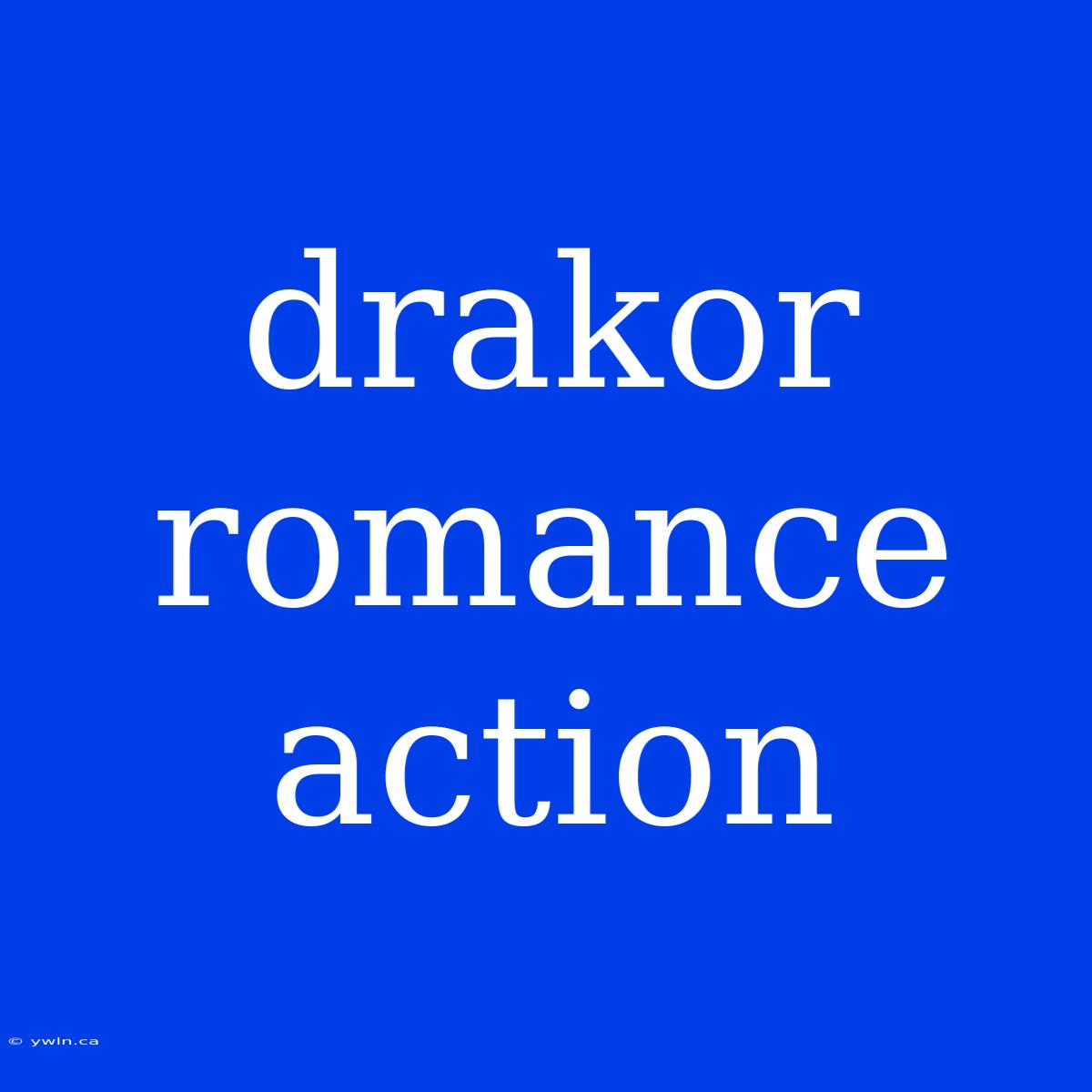 Drakor Romance Action