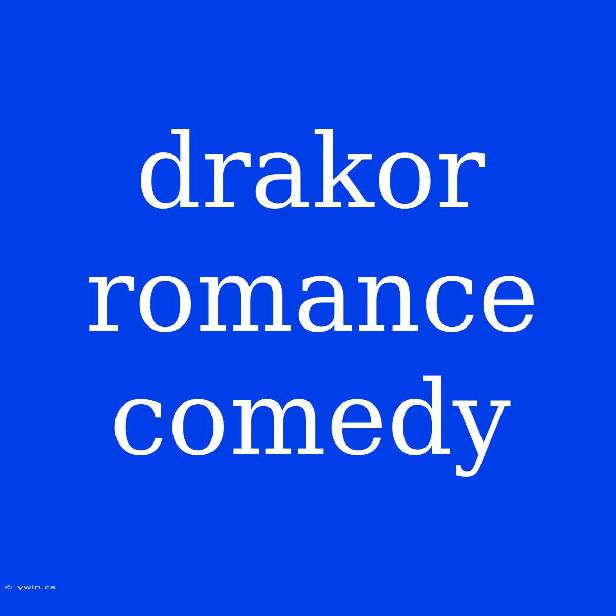 Drakor Romance Comedy