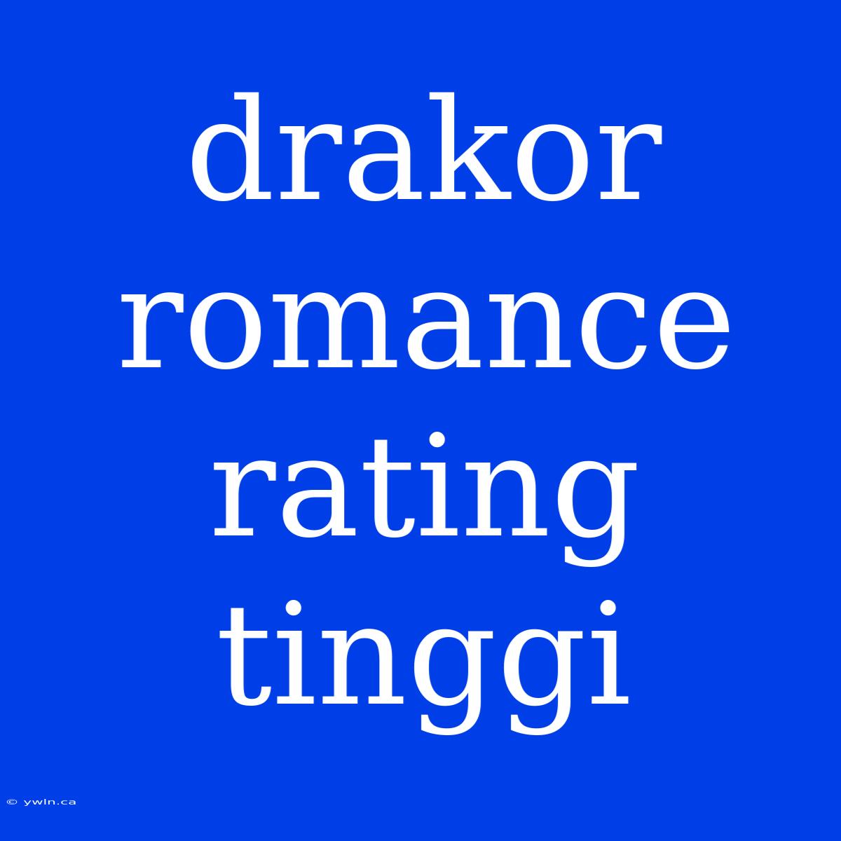 Drakor Romance Rating Tinggi