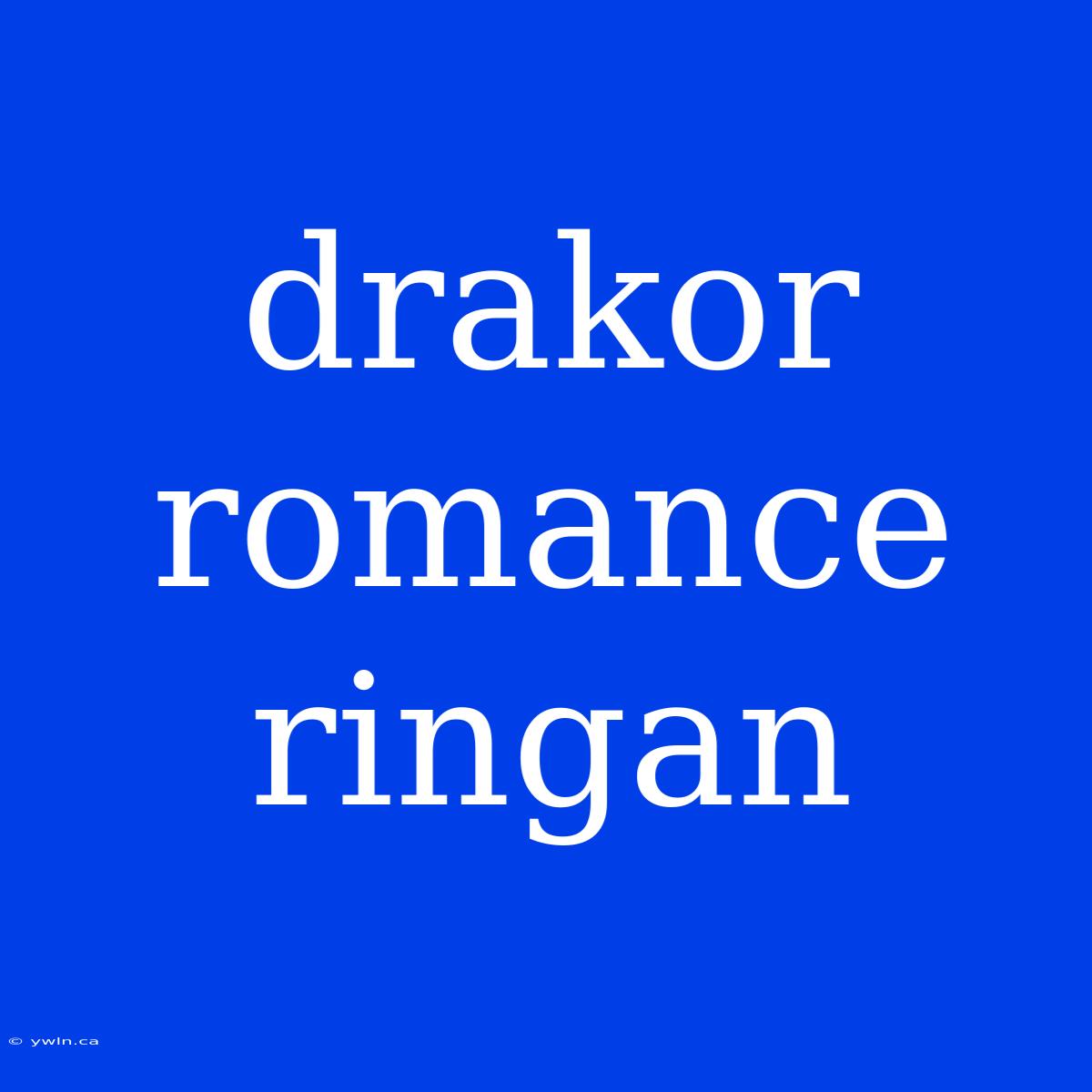 Drakor Romance Ringan