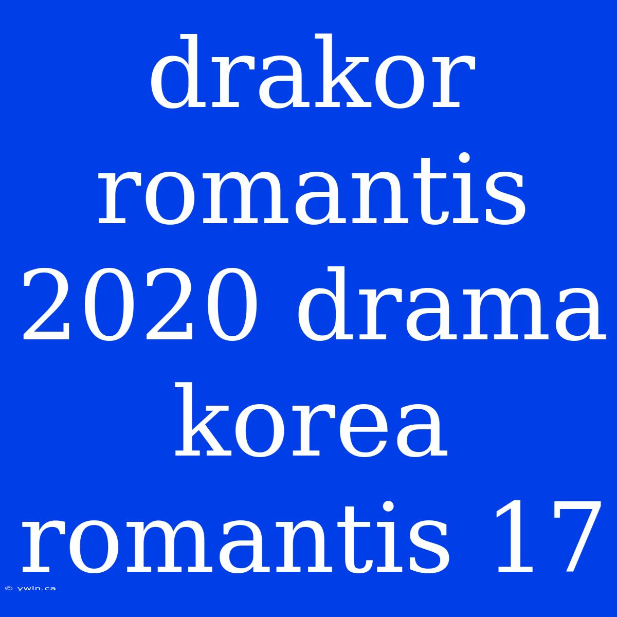 Drakor Romantis 2020 Drama Korea Romantis 17