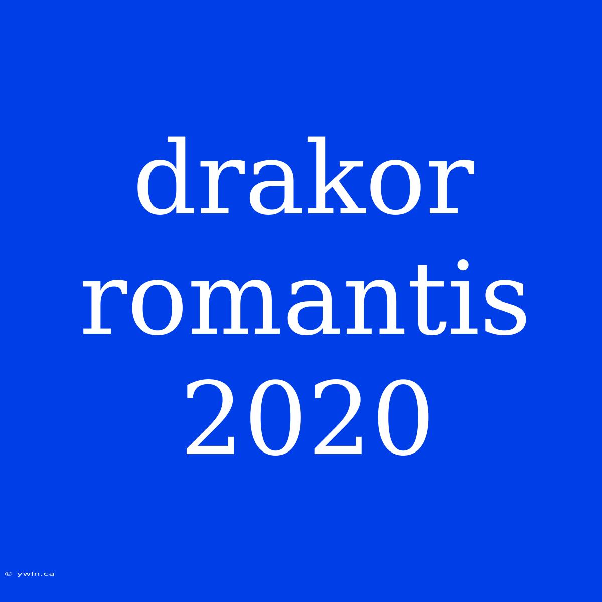 Drakor Romantis 2020