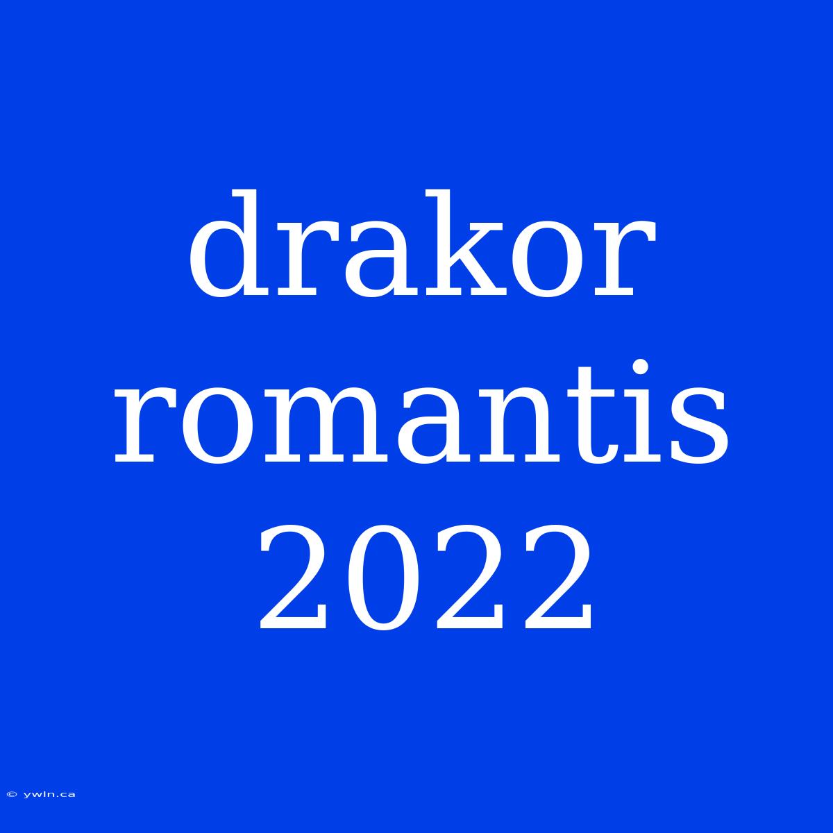 Drakor Romantis 2022