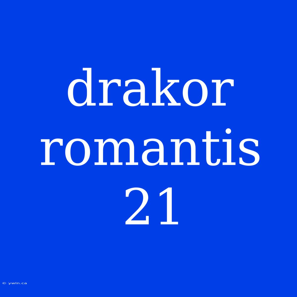 Drakor Romantis 21