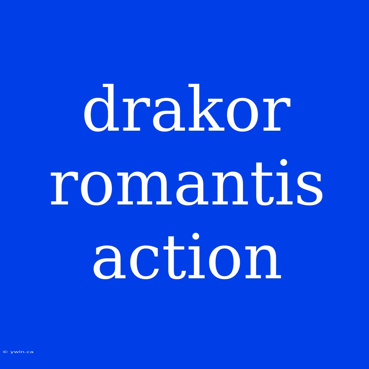 Drakor Romantis Action