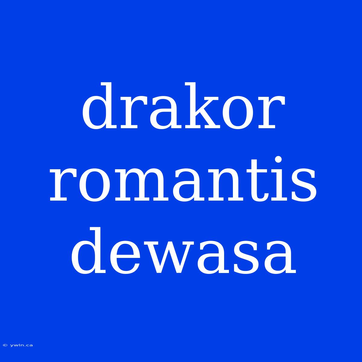 Drakor Romantis Dewasa