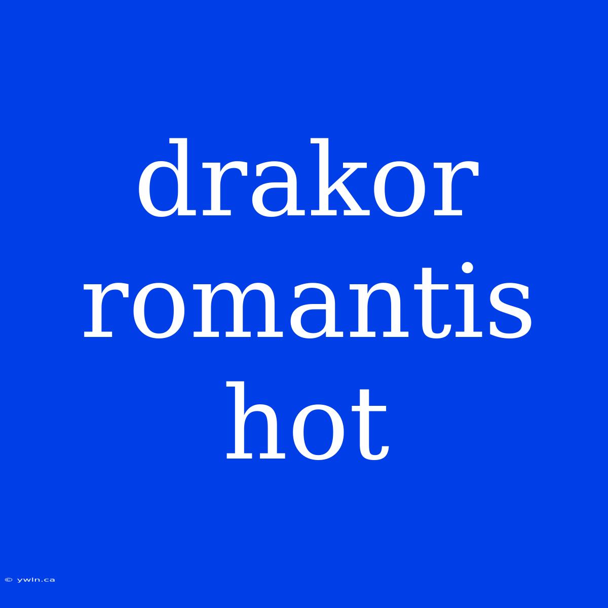 Drakor Romantis Hot