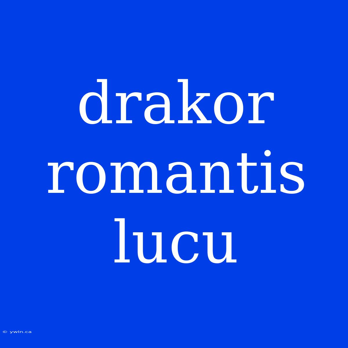 Drakor Romantis Lucu