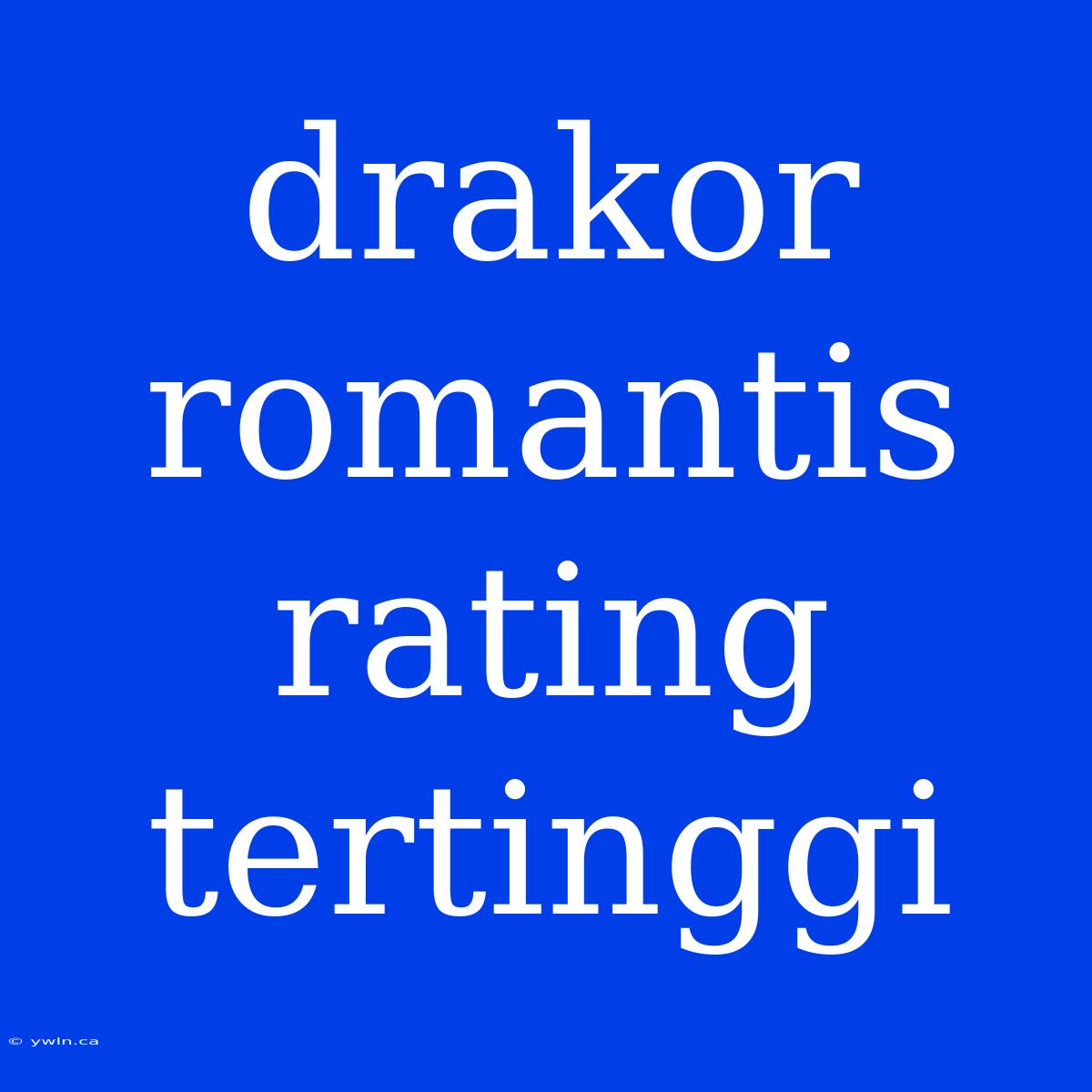 Drakor Romantis Rating Tertinggi