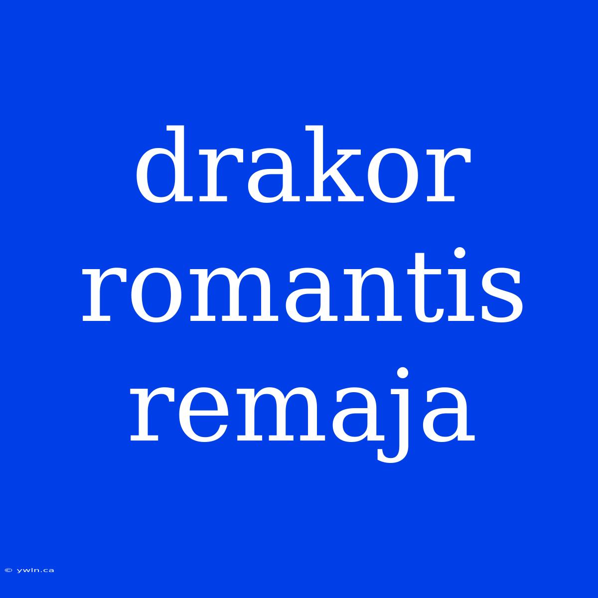 Drakor Romantis Remaja