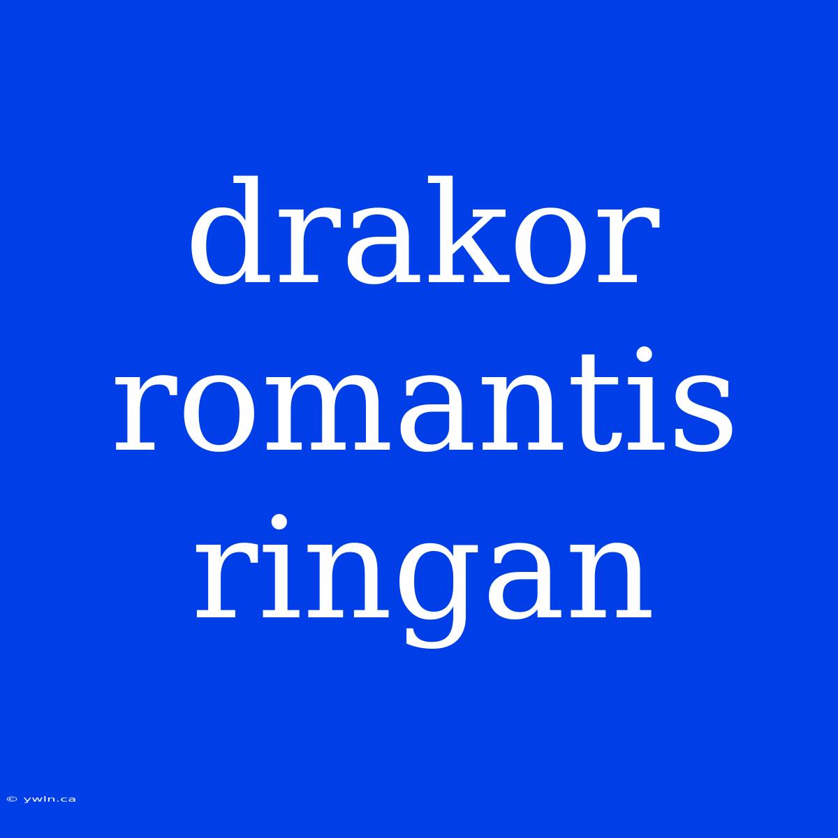 Drakor Romantis Ringan