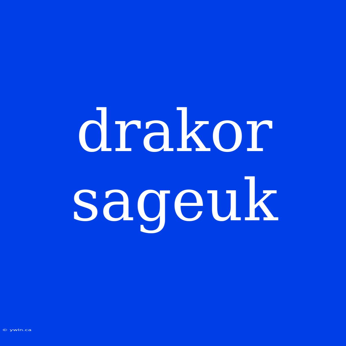 Drakor Sageuk