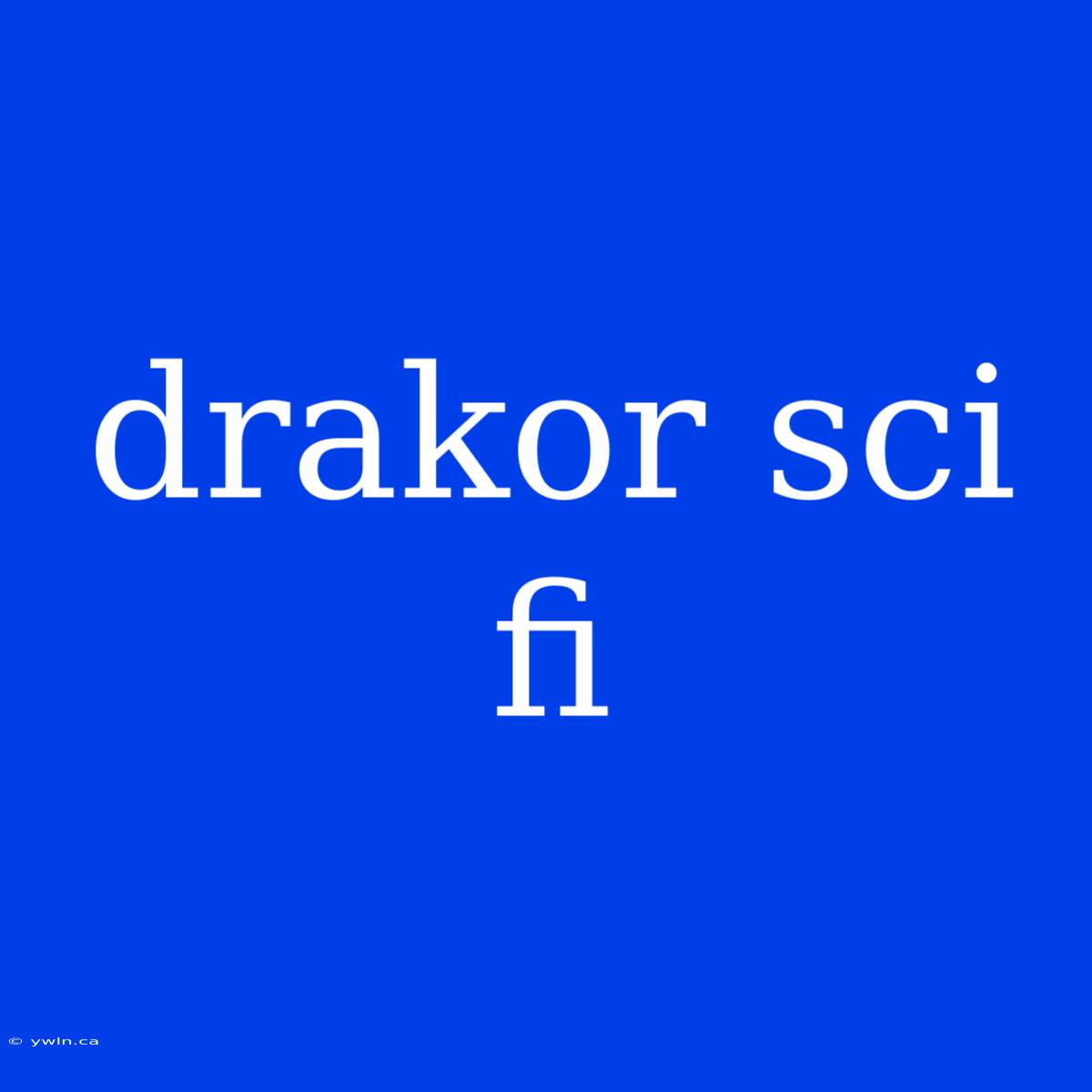 Drakor Sci Fi