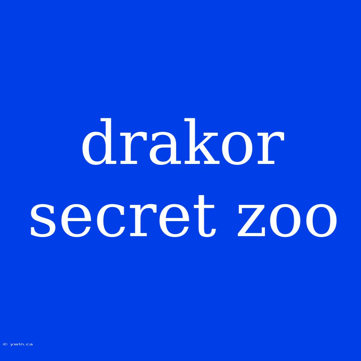 Drakor Secret Zoo