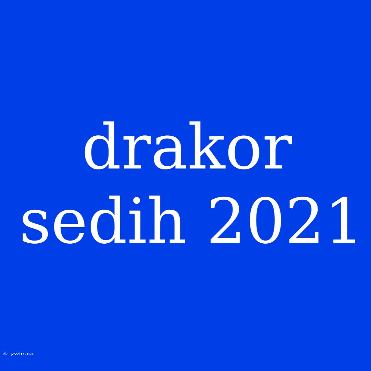 Drakor Sedih 2021