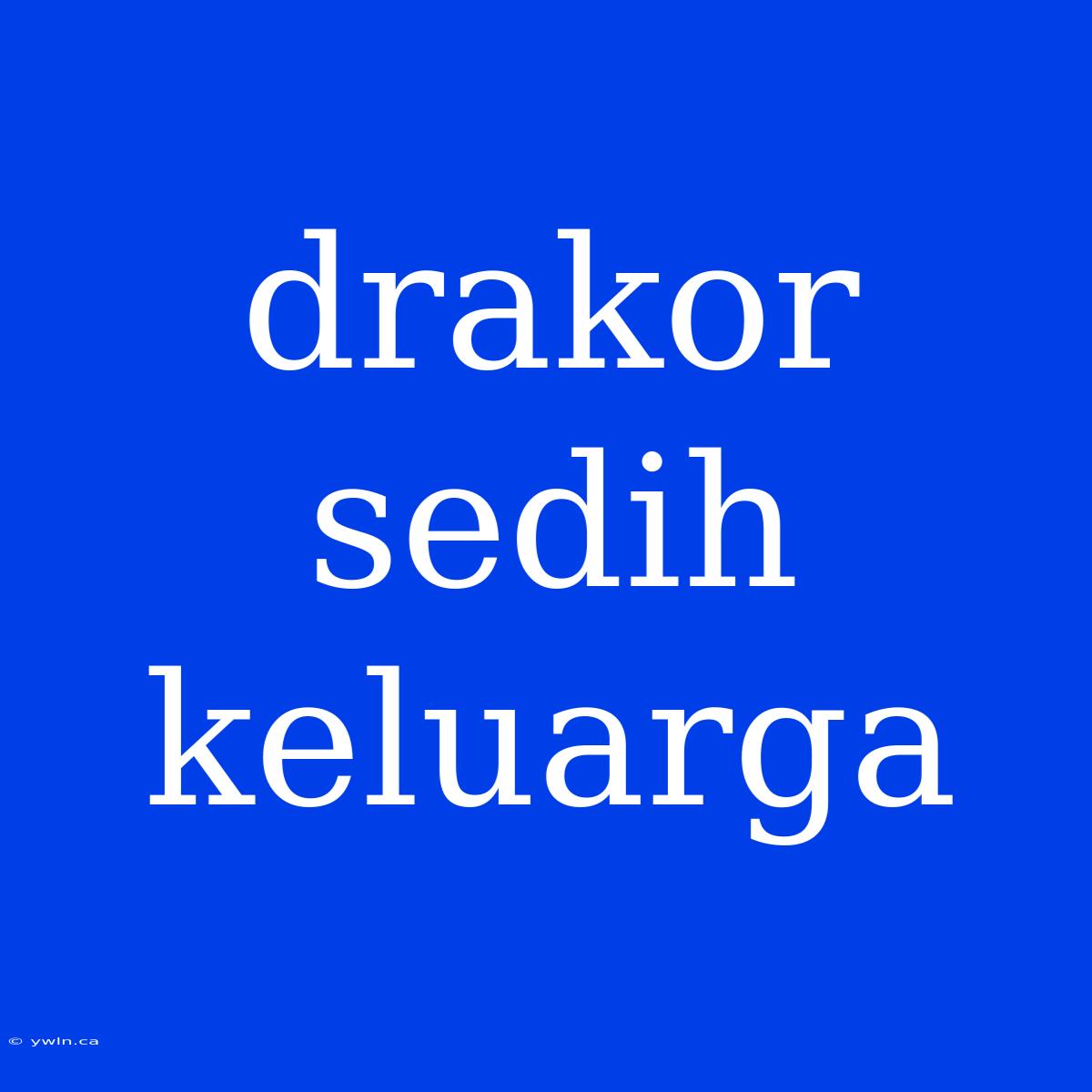 Drakor Sedih Keluarga