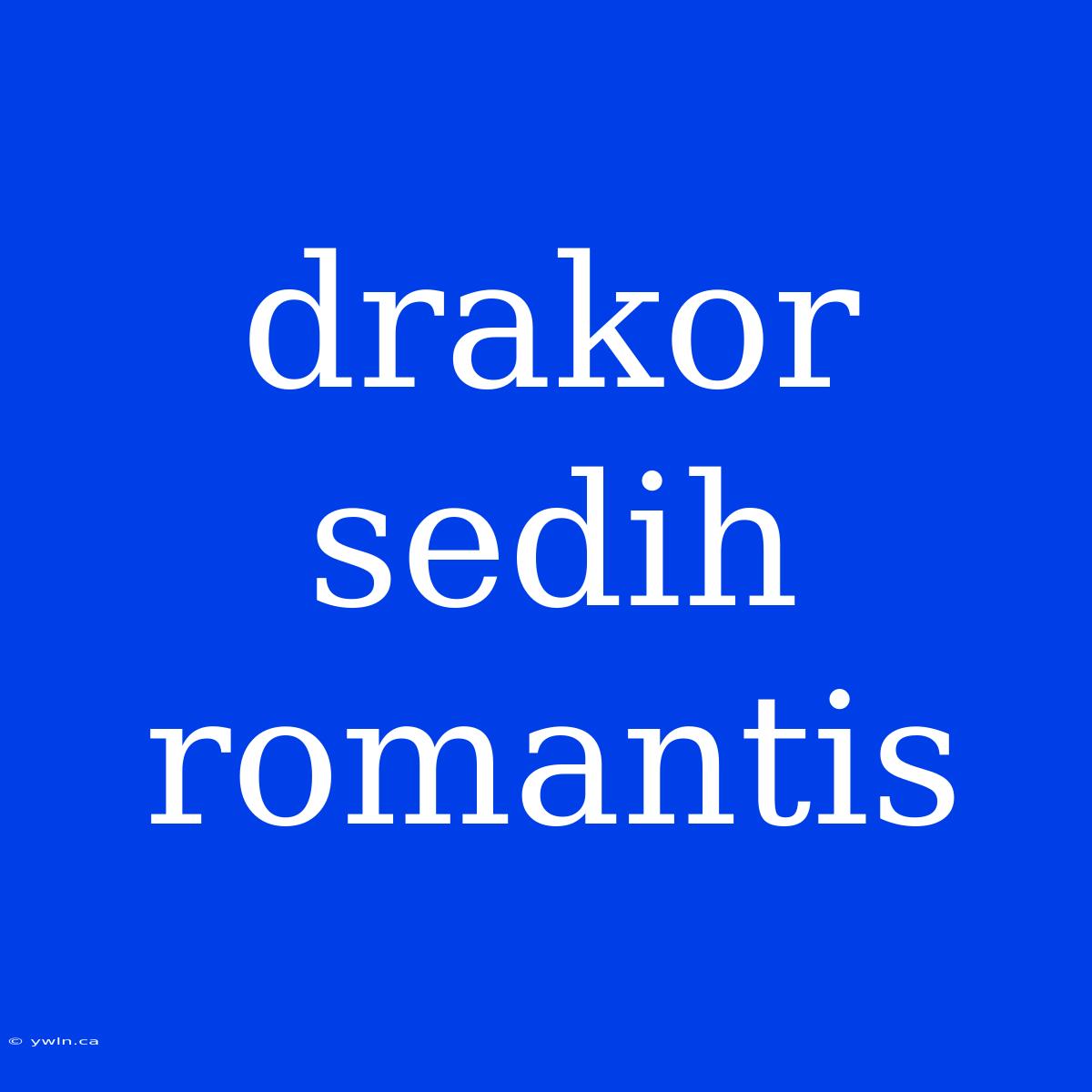 Drakor Sedih Romantis