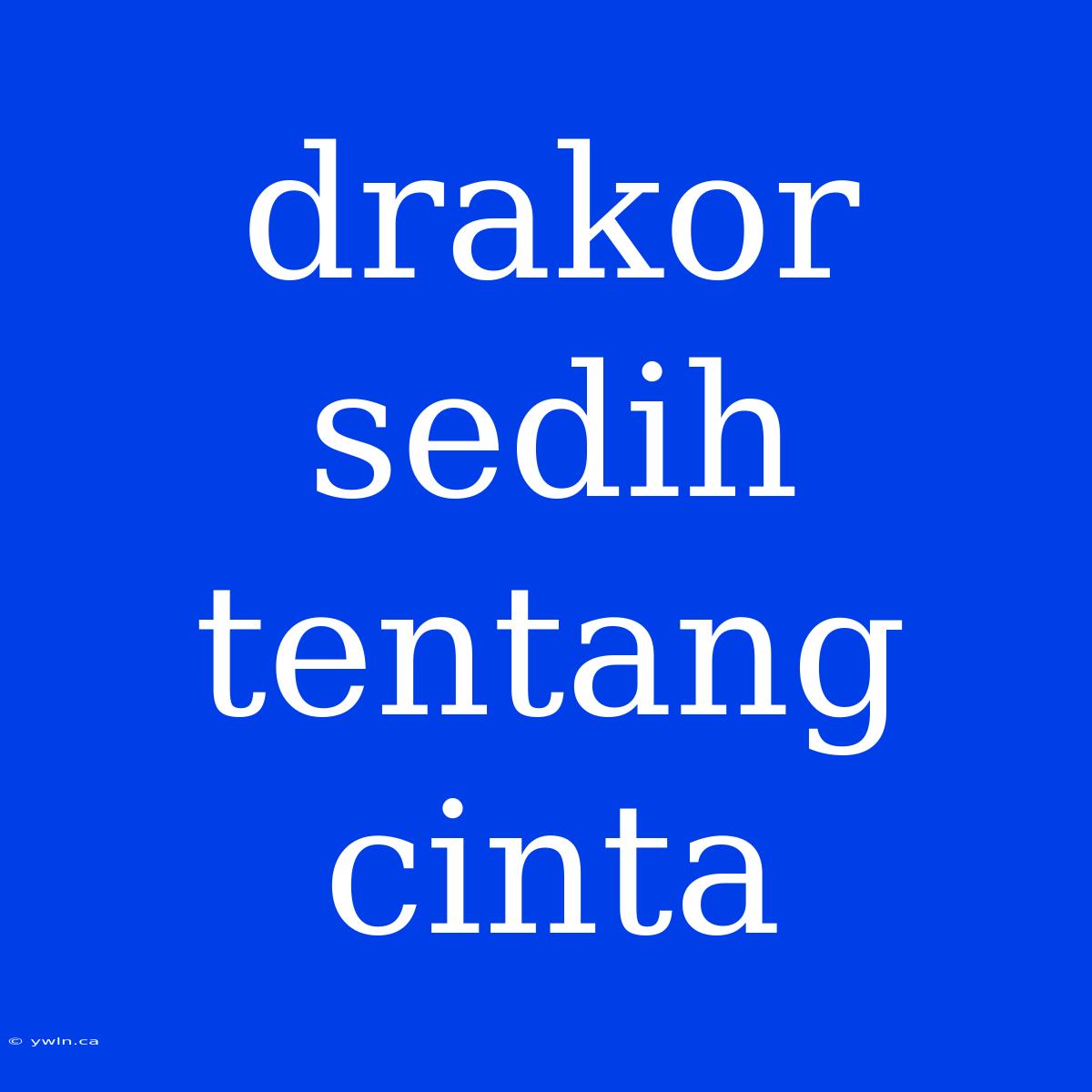 Drakor Sedih Tentang Cinta