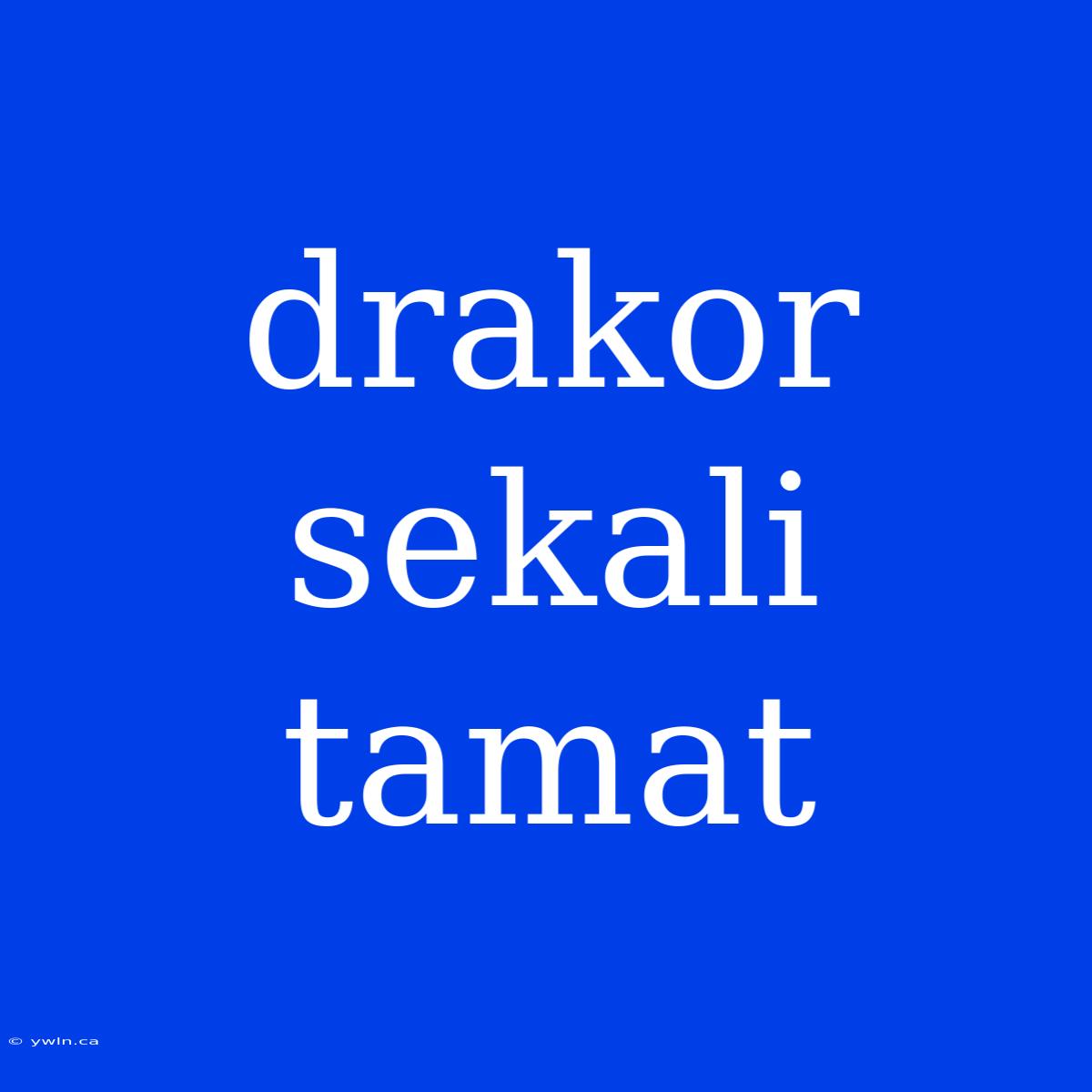 Drakor Sekali Tamat