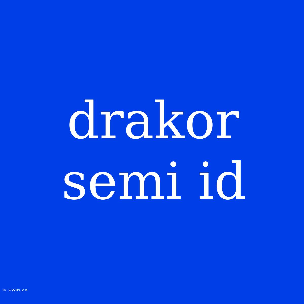 Drakor Semi Id