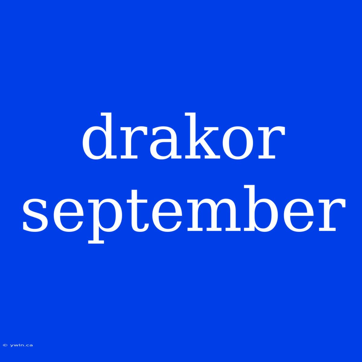 Drakor September