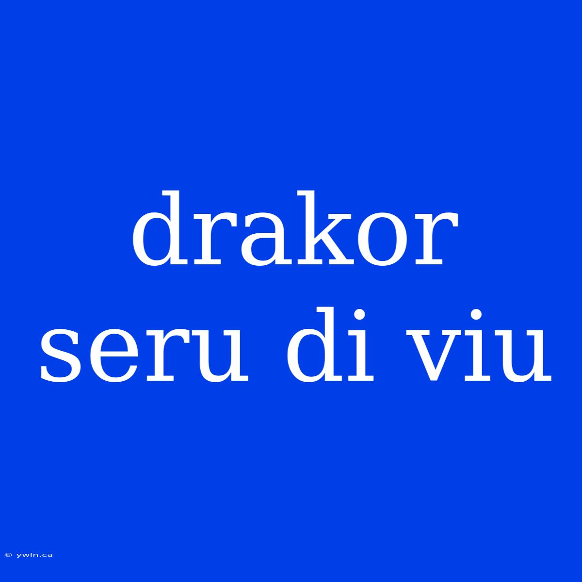 Drakor Seru Di Viu