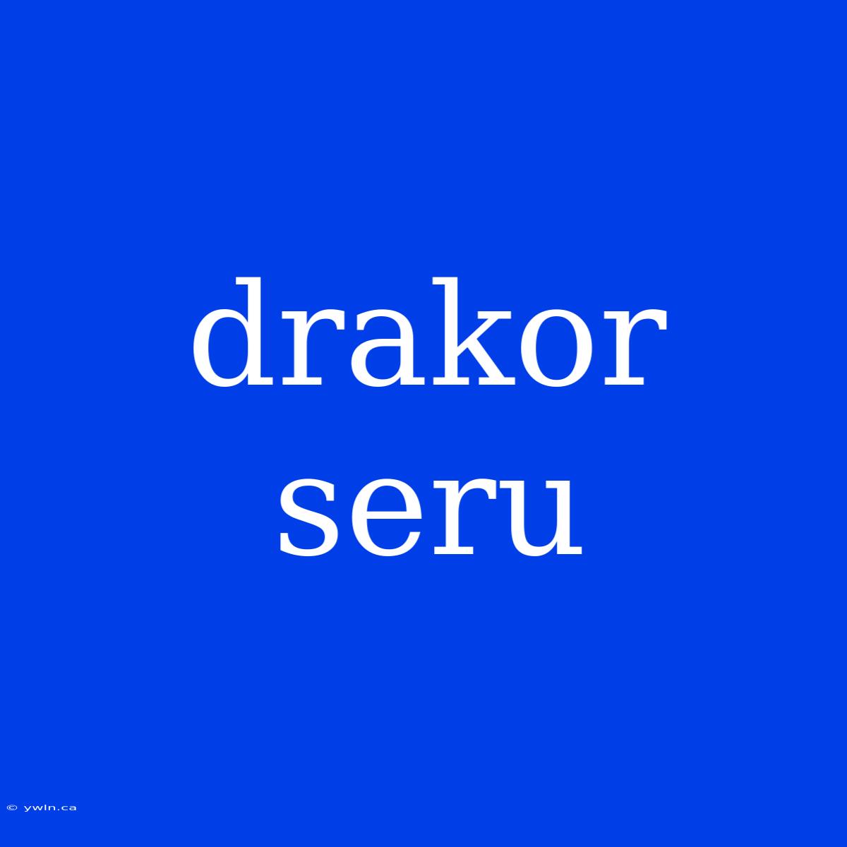 Drakor Seru