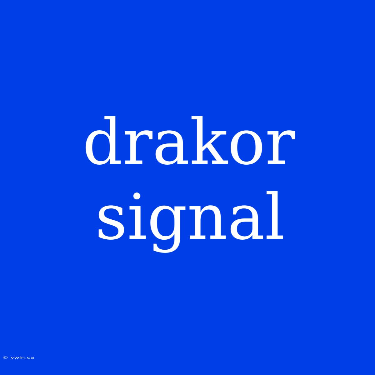 Drakor Signal