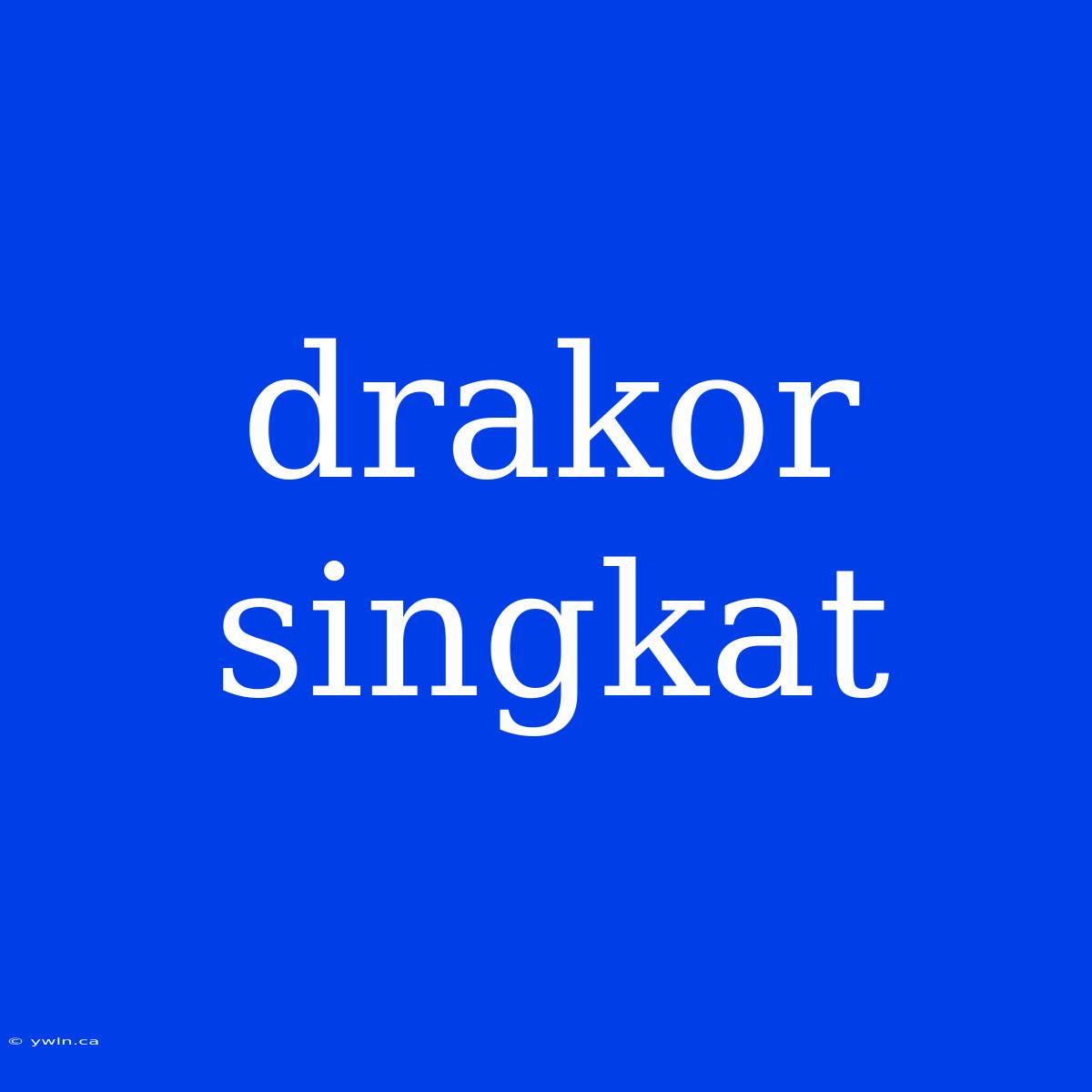 Drakor Singkat