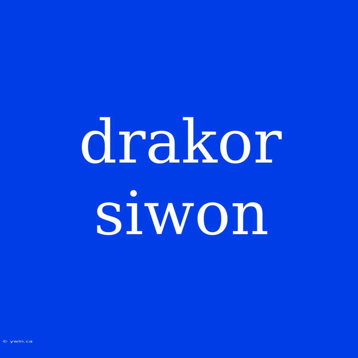 Drakor Siwon