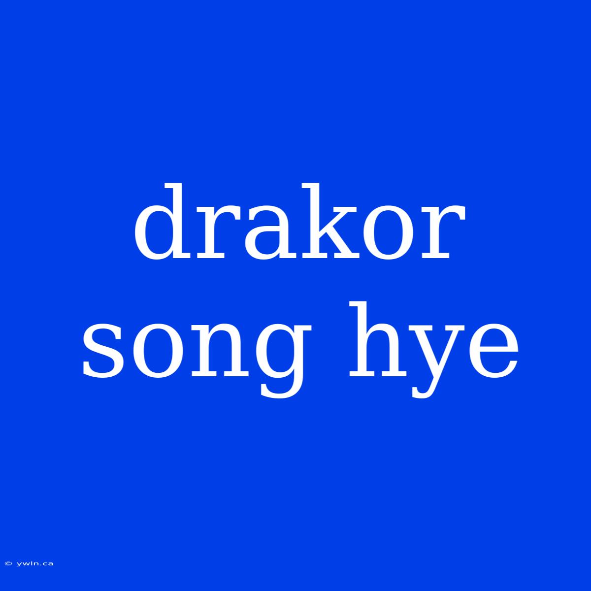 Drakor Song Hye