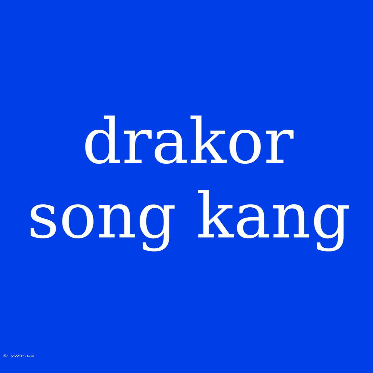 Drakor Song Kang