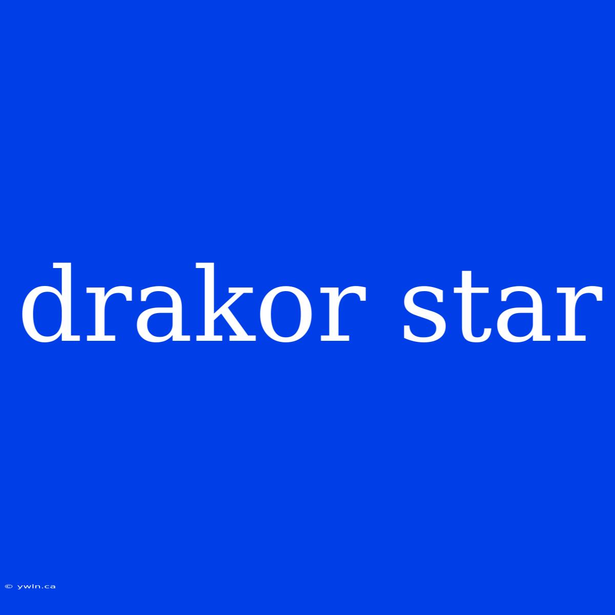 Drakor Star